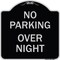 Signmission No Parking Overnight Parking Heavy-Gauge Aluminum Architectural Sign, 18" x 18", BS-1818-23680 A-DES-BS-1818-23680 - alternate 1